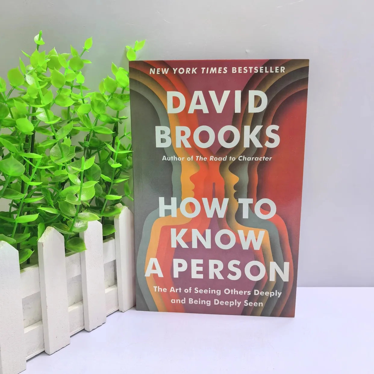 How To Know A Person By David Brooks - The Art Of Seeing Others Deeply And Being Deeply Seen English Paperback Book