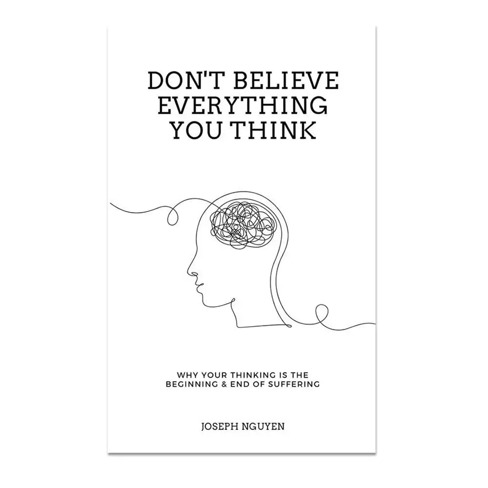 Don't Believe Everything You Think by Joseph Nguyen Why Your Thinking Is The Beginning & End Of Suffering Paperback English Book