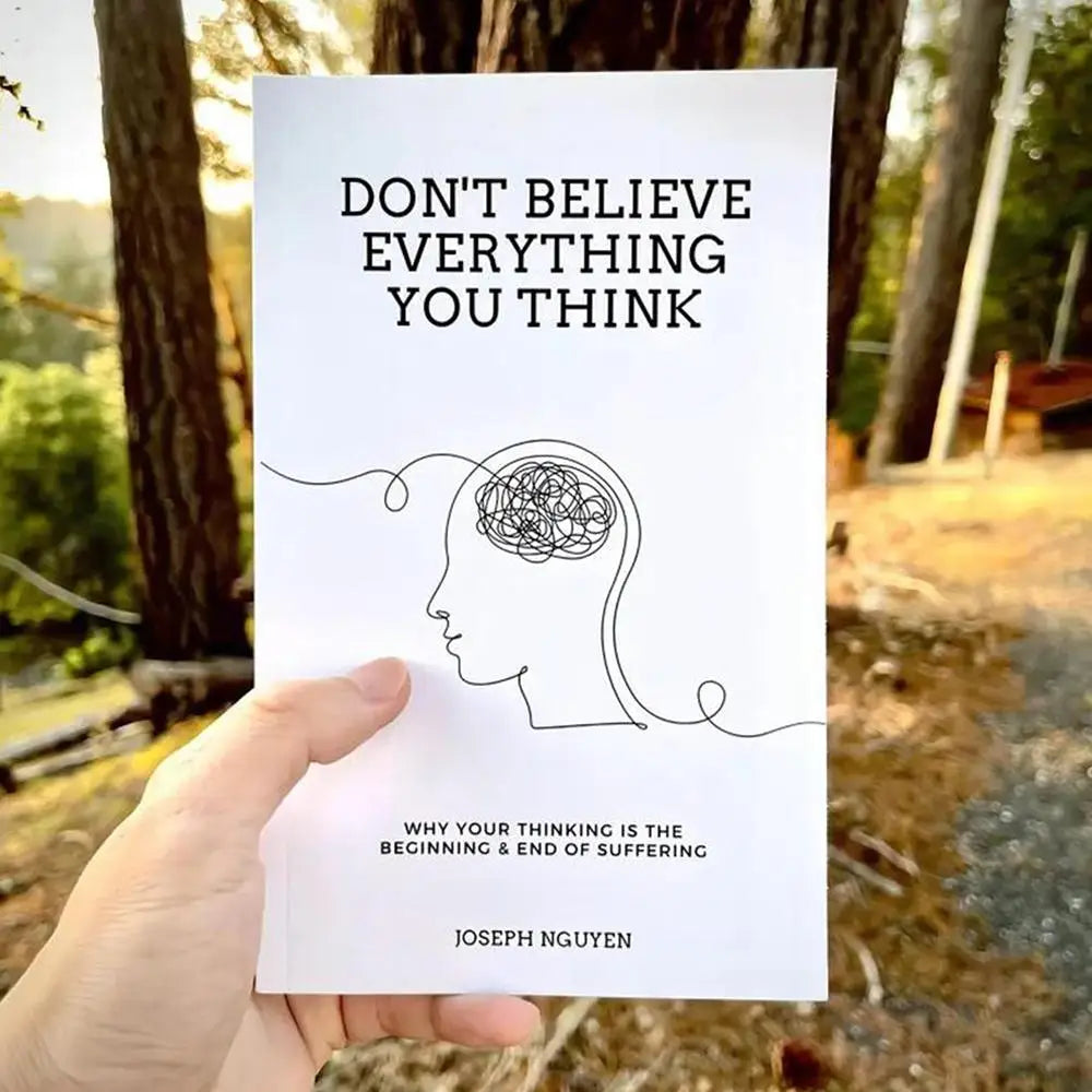 Don't Believe Everything You Think by Joseph Nguyen Why Your Thinking Is The Beginning & End Of Suffering Paperback English Book