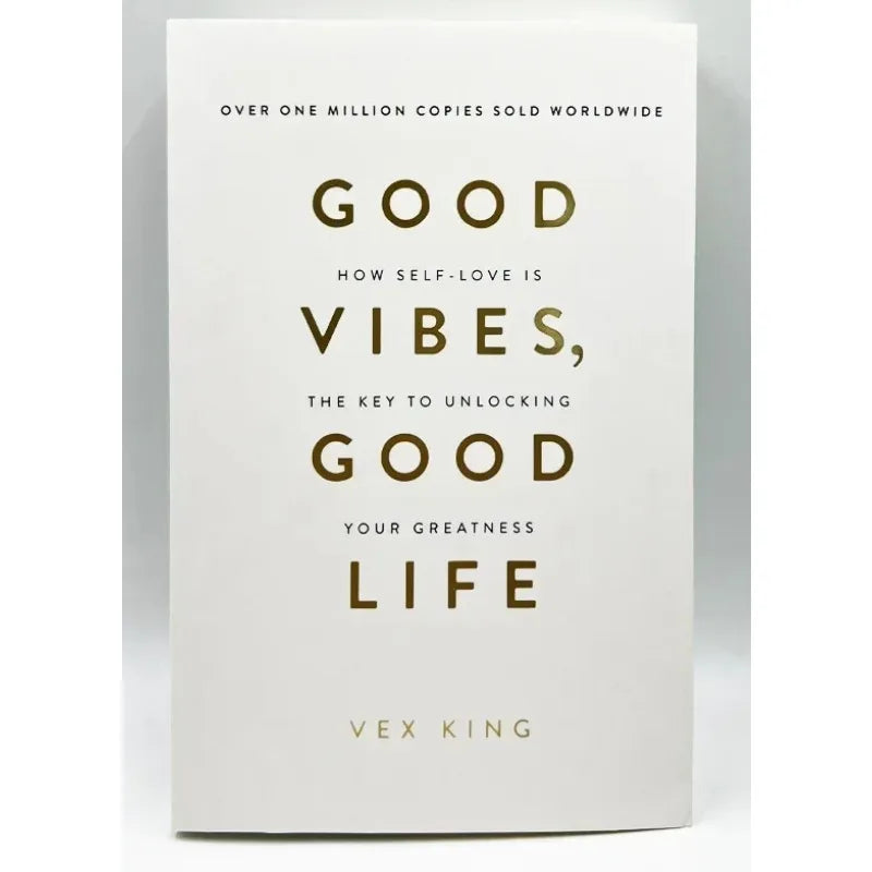 Good Vibes Good Life By Vex King How Self-Love Is The Key To Unlocking Your Greatness The Bestselling Book Paperback