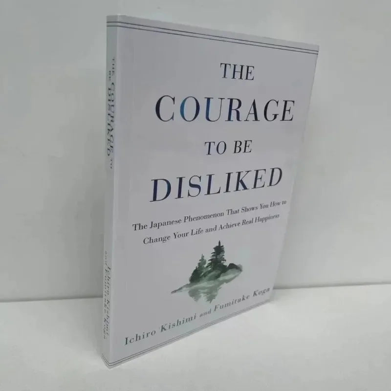 -The Courage to Be Disliked How to Free Yourself Change Your Life and Achieve Real Happiness Paperback English Book