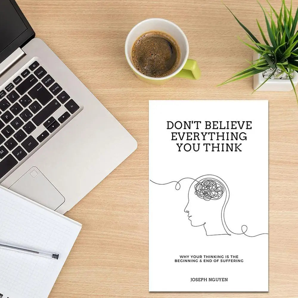 Don't Believe Everything You Think by Joseph Nguyen Why Your Thinking Is The Beginning & End Of Suffering Paperback English Book